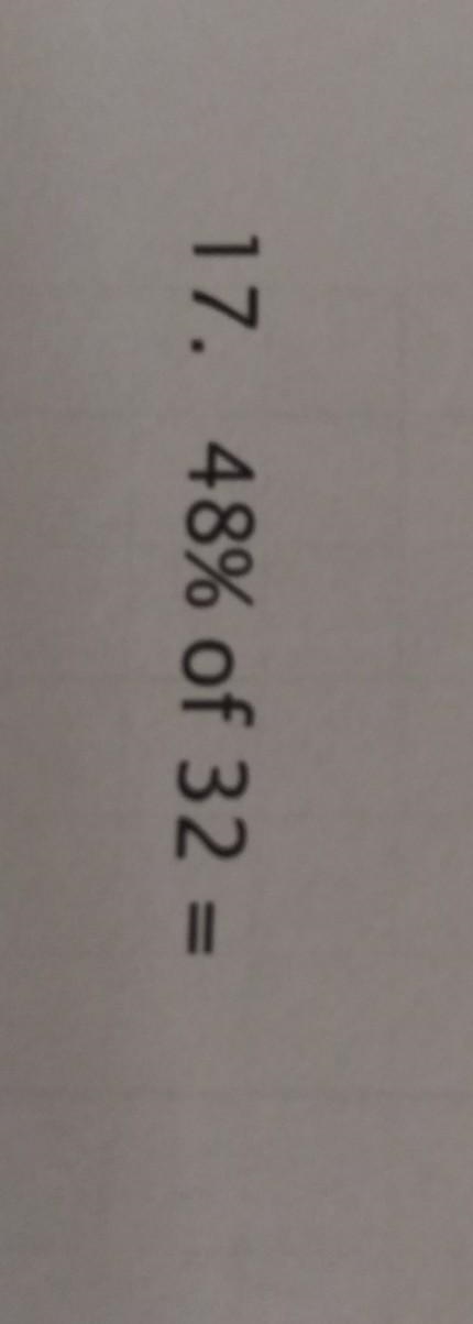 Algebra 1 48% of 32 = ​-example-1