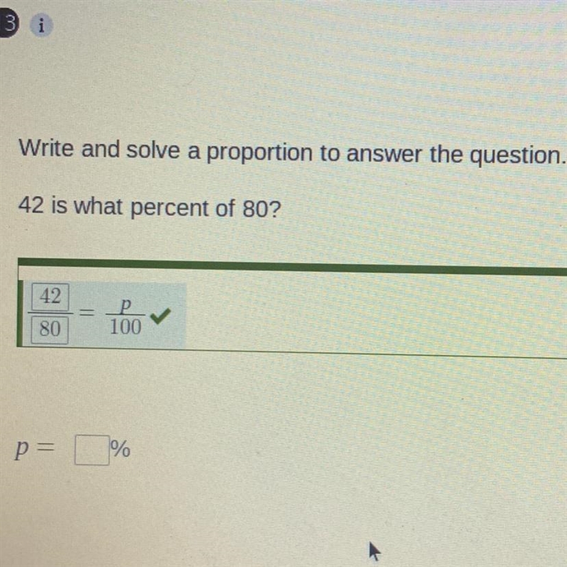 Write and solve a proportion to answer the question. 42 is what percent of 80? 42 р-example-1