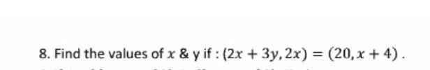 Find the value of x and y if (2x + 3y , 2x ) = (20,x +4)​-example-1