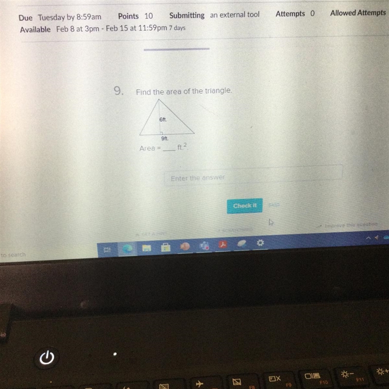 9. Find the area of the triangle. 6ft 9ft Area = ft? Enter the answer-example-1