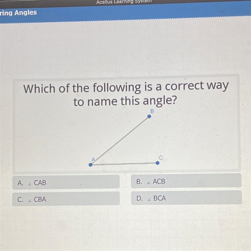 Which of the following is a correct way to name this angle? B А. САВ B. 2 ACB С. СВА-example-1