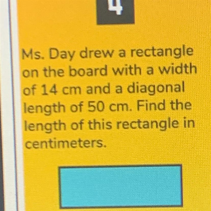 Help! “Ms.Day drew a rectangle on the board with a width of 14 cm and a digo al length-example-1