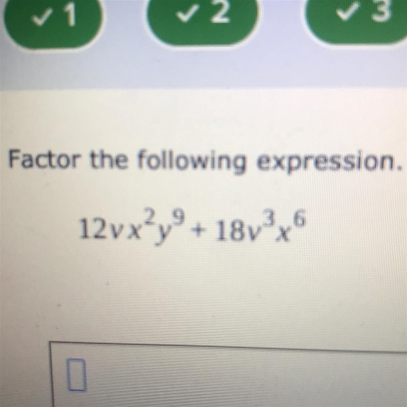 Factor the following expression. 12 vx?y9 + 18V3x6-example-1