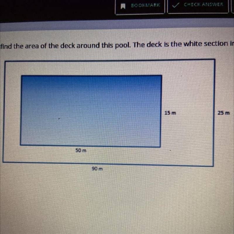 Find the area of the deck around this pool 15 m 25 m 50 m 90 m-example-1