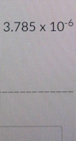 Express the number 3.785 x 10^-6 in decimal form. Answer:​-example-1