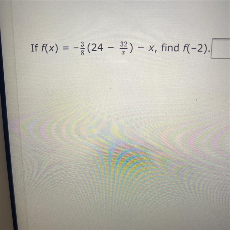 Help!!!!!!!!!!!!!!! If f(x) = -(24 – 32) – x, find f(-2).-example-1