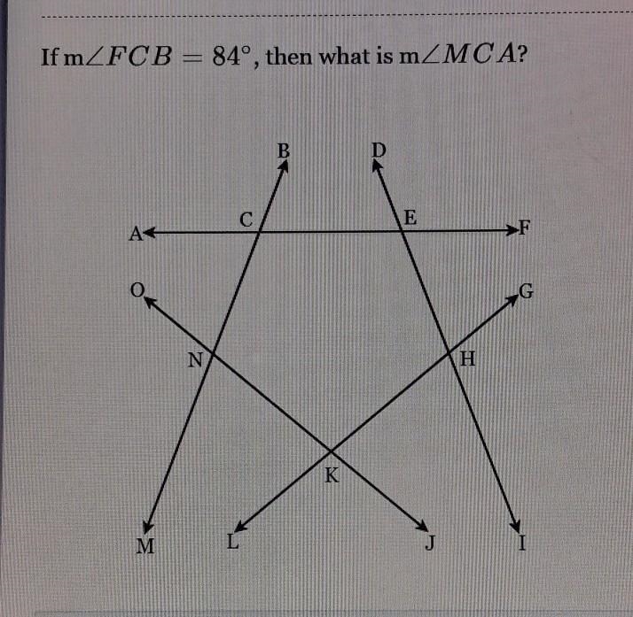 If m<FCB = 84°, then what is m<MCA?​-example-1