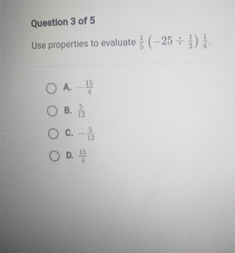 Use properties to evaluate (-25) HIS O A. – 15 5 O B. 5 C. - OC. 15 O D. 1​-example-1