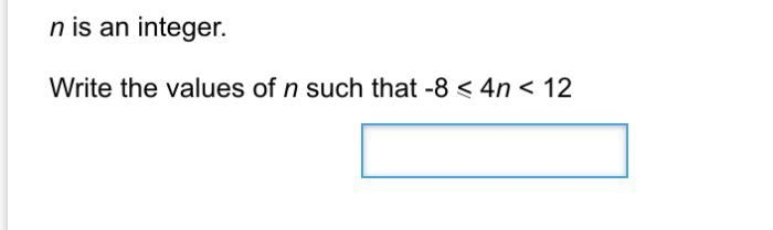 N is an integer Write the values of n such that -8\leq 4n\ \textless \ 12-example-1