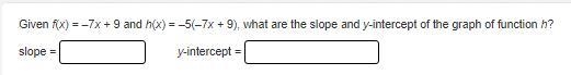 HELP! I am confused since the -5 was added, so would it be the slope or would -7 be-example-1