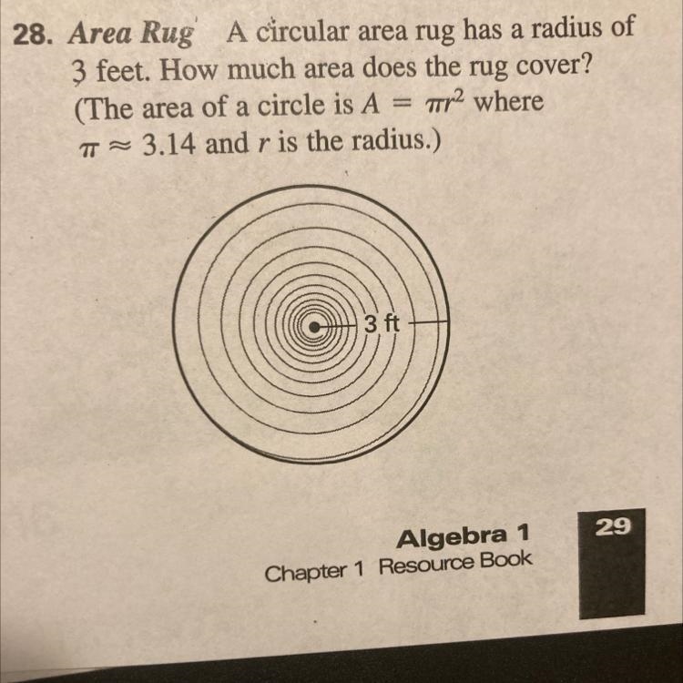 28. Area Rug' A circular area rug has a radius of 3 feet. How much area does the rug-example-1