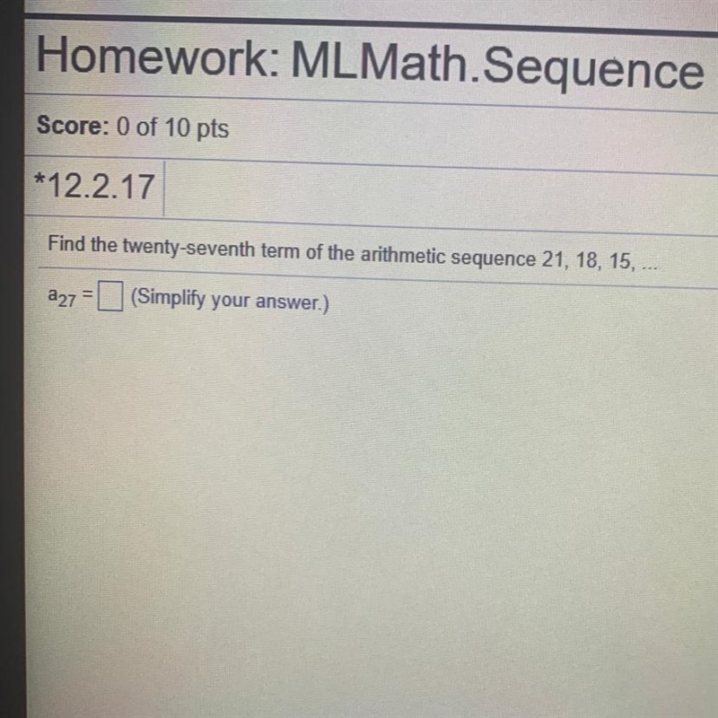 Find the twenty-seventh term of the arithmetic sequence 21, 18, 15, ...-example-1