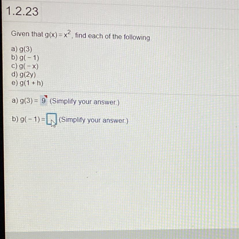 Given that g(x)=x2, find each of the following. a) g(3) b) g(-1) c) g( - x) d) g(2y-example-1