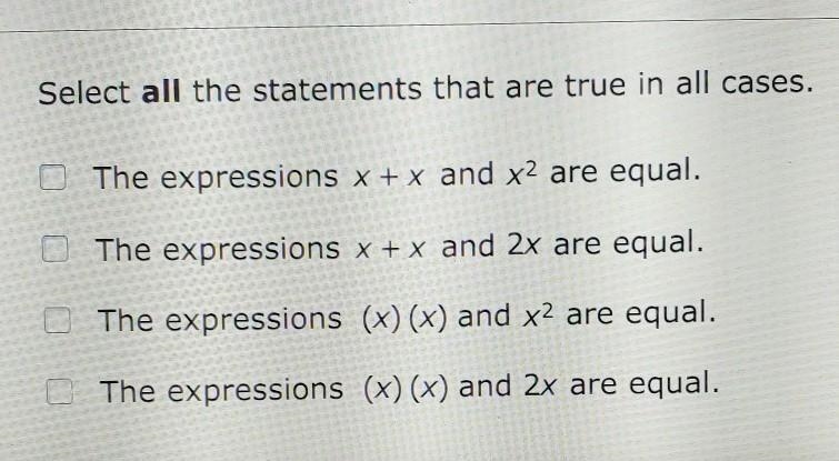 Select all the statements that are true in all cases. The expressions x + x and x-example-1