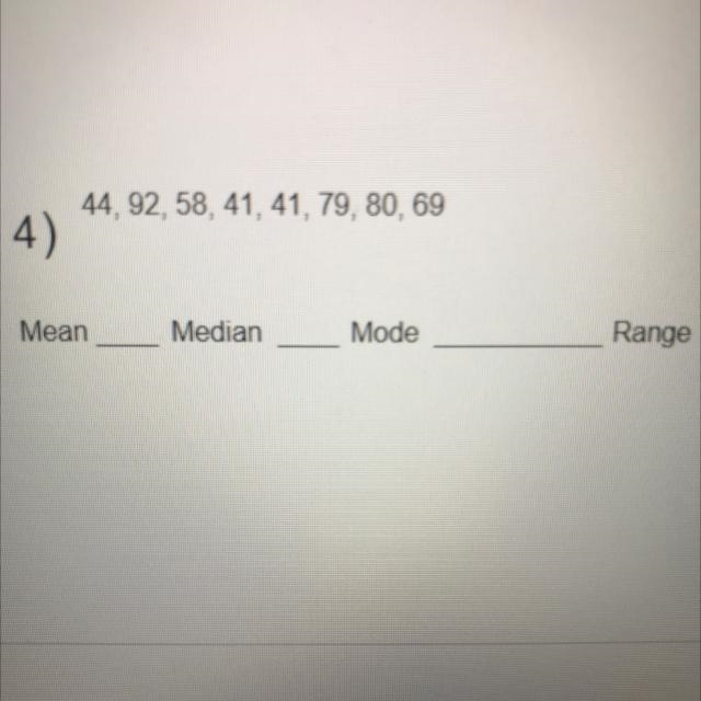 What is the Mean, Median, Mode, and Range for number 4 Please help-example-1