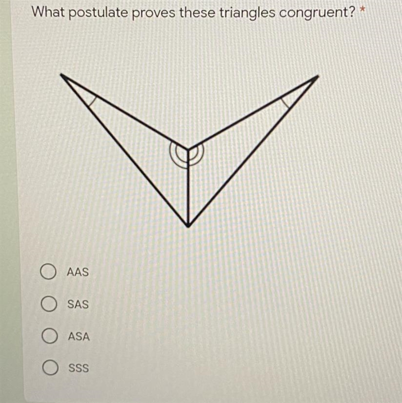 Need the answer ASAP What postulate proves these triangles congruent? * AAS SAS O-example-1