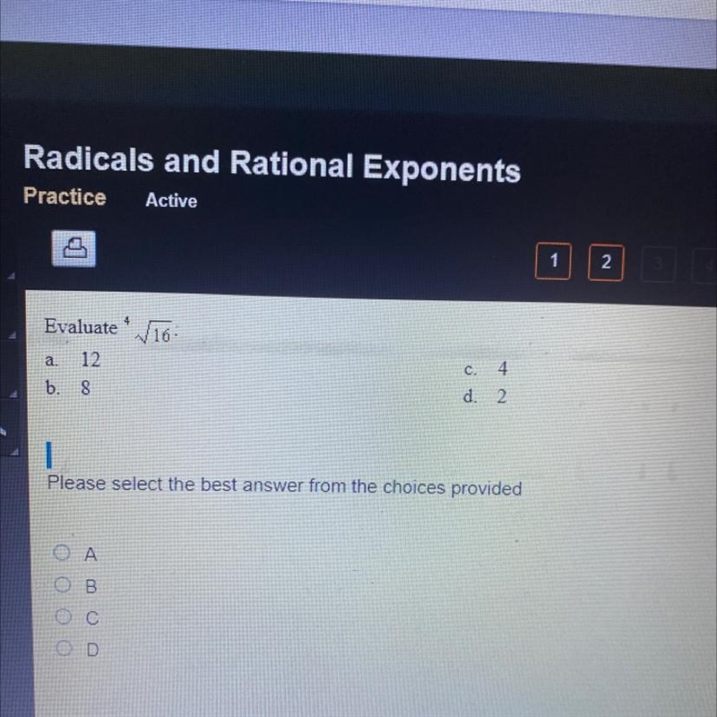 Evaluate 4√16 A. 12 B. 8 C.4 D.2-example-1