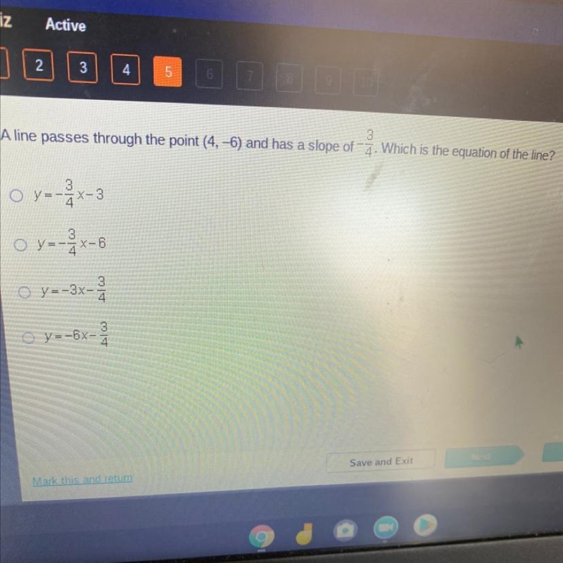 A line passes to the point (4,6) and has a slope of -3/4. Which is the equation of-example-1