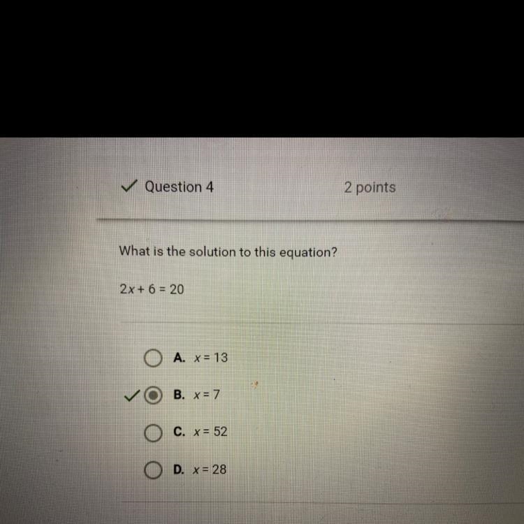 What is the solution to this equation? 2x + 6 = 20 A. x = 13 B. x = 7 C. x = 52 D-example-1