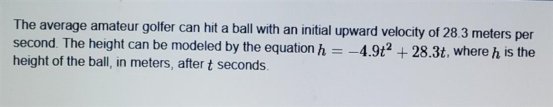 The average amateur golfer can hit a ball with an initial upward velocity of 28.3 meters-example-1