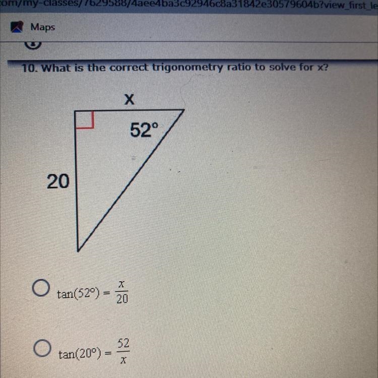 10. What is the correct trigonometry ratio to solve for x? х 52° 20-example-1