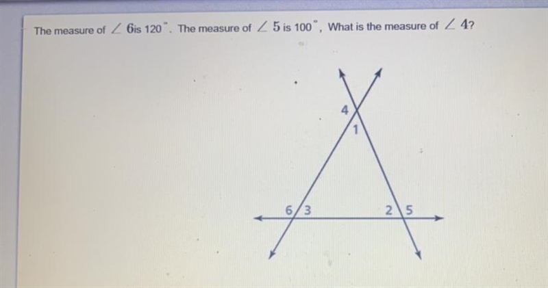 The measure of 6is 120 the Meade of 5 is 100 what is the measure of 4-example-1