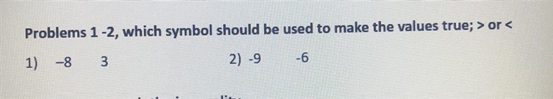 Problems 1-2, which symbol should be used to make the values true; > or-example-1