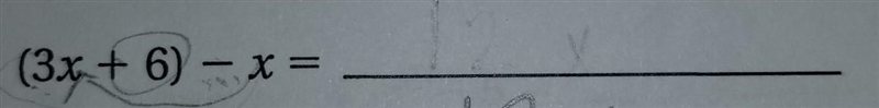 12. (3x + 6) - x = ????​-example-1