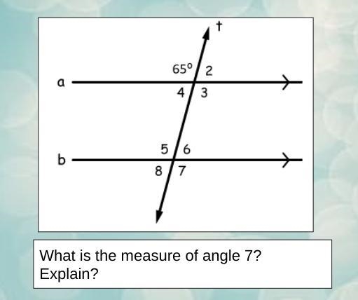 What is the measure of angle 7? Explain?-example-1