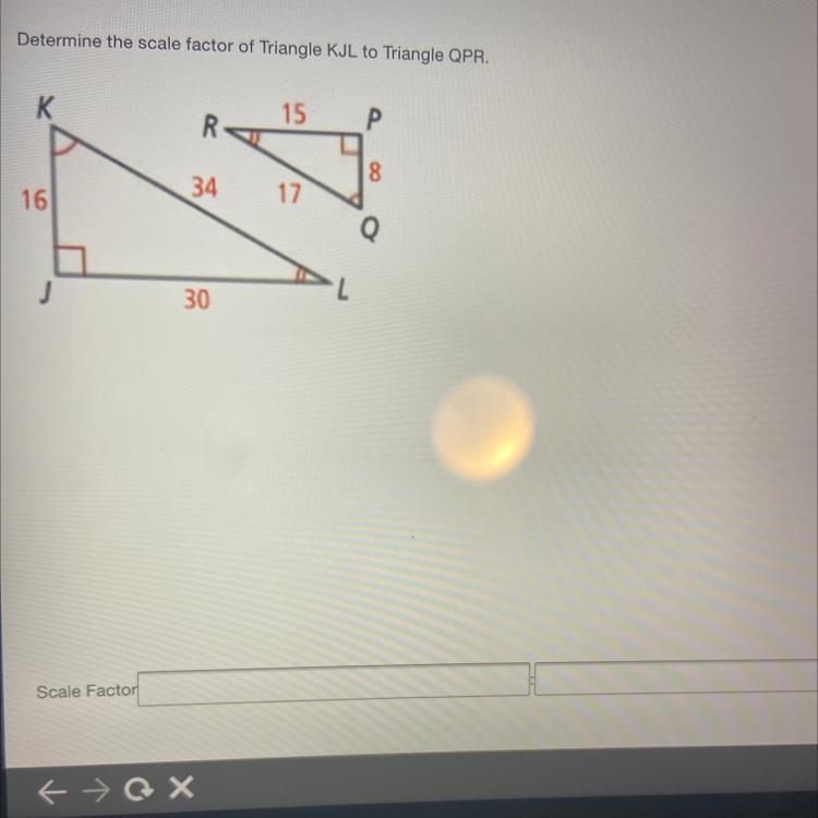 Determine the scale factor of Triangle KJL to Triangle QPR. Help ASAP I need a good-example-1