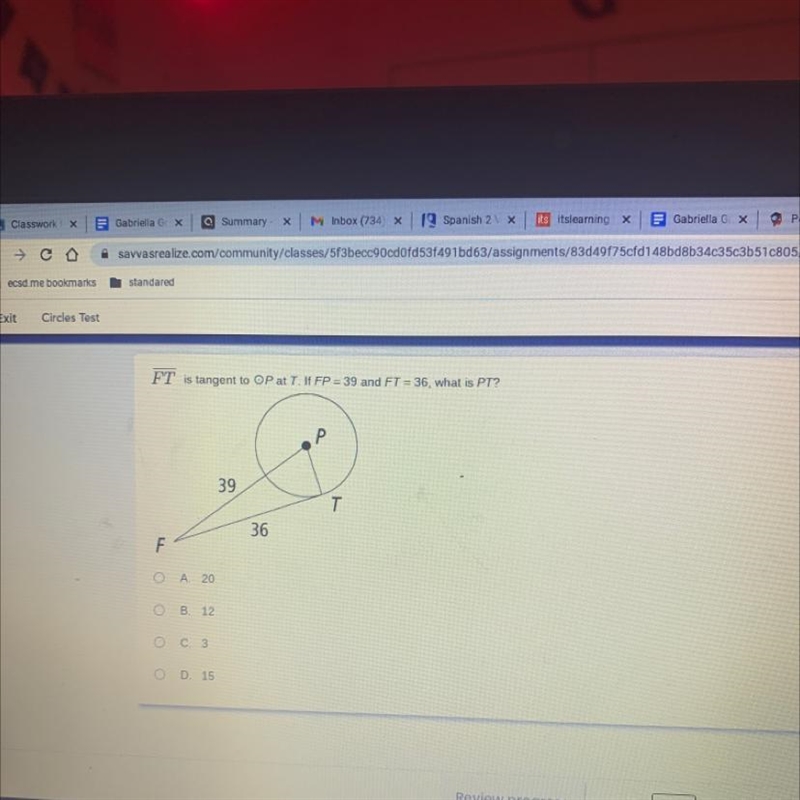 FT is tangent to OP at T. If FP = 39 and FT = 36, what is PT? 39 T 36 A 20 B. 12 C-example-1