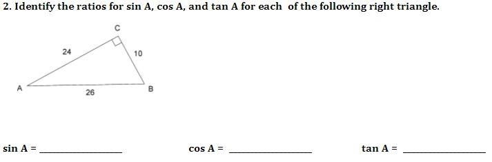 Identify the ratios for sin A, cos A, and tan A for each of the following right triangle-example-1