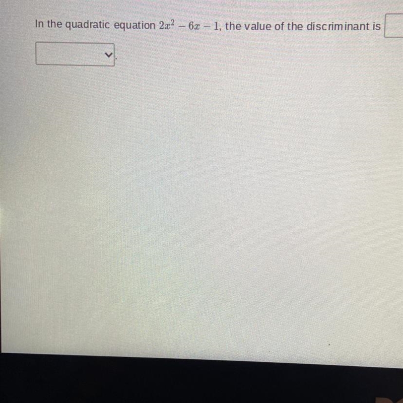 What is the value of the discrimant 2X^2-6x-1-example-1