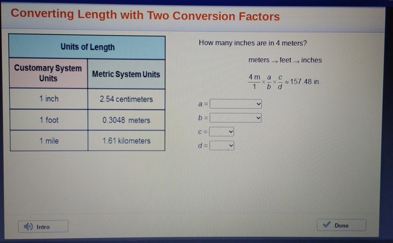 How many inches are in 4 meters? meters > feet inches 4 m/1 × a/b × c/d = 157.48 in-example-1