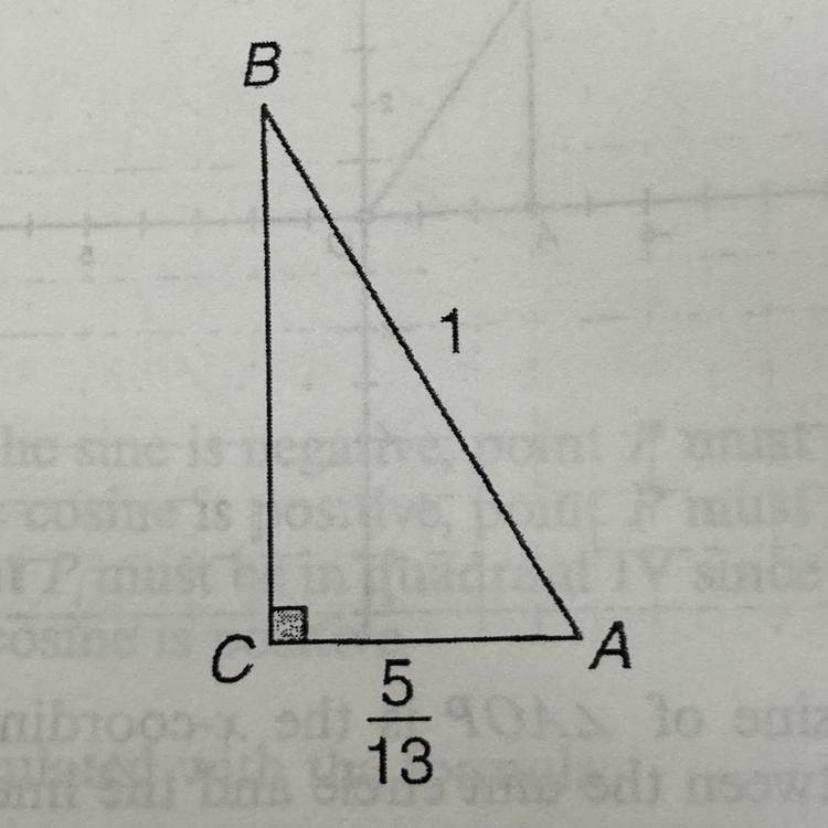 In right triangle ABC, if AC = 5/13 and AB = 1, what is the length of BC?-example-1