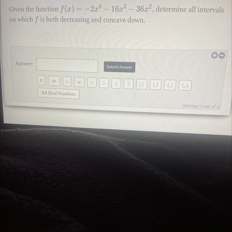 given the function f(x)=-2x^4-16x^3-36x^2, determine all intervals on which f is both-example-1