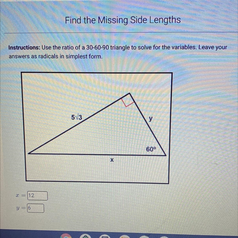 Instructions: Use the ratio of a 30-60-90 triangle to solve for the variables. Leave-example-1