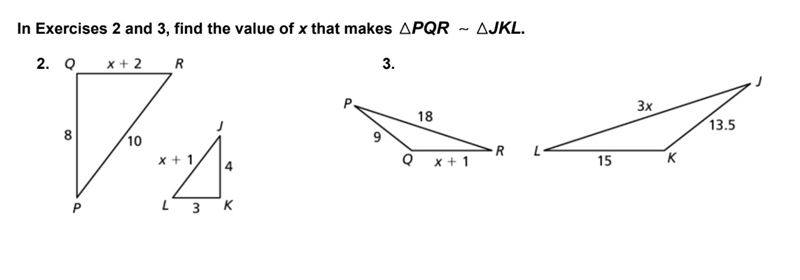 In Exercises 2 and 3, find the value of x that makes PQR ~JKL.-example-1