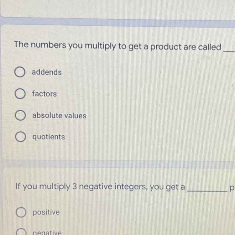 The numbers you multiply to get a product are called O addends O factors absolute-example-1