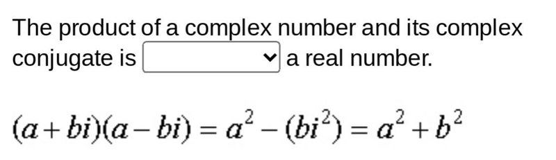 The product of a complex number and its complex conjugate is a real number.-example-1