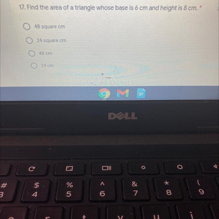 17. Find the area of a triangle whose base is 6 cm and height is 8 cm. 48 square cm-example-1