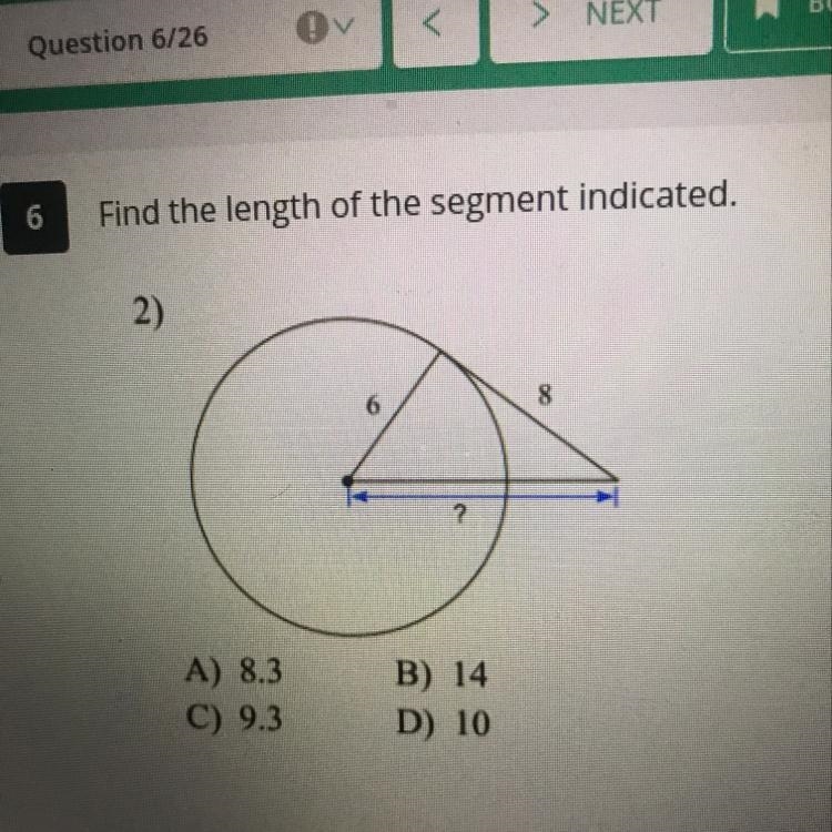 Find the length of the segment indicated. A) 8.3 C) 9.3 B) 14 D) 10-example-1