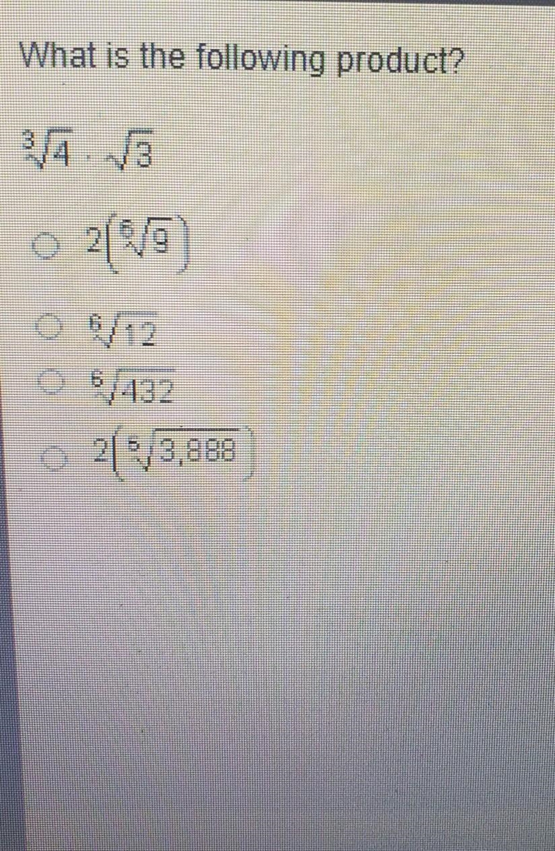 I need help with this \sqrt[3]{4} * √(3) 25 points.​-example-1