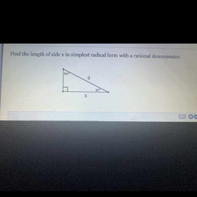 Find the length of side x in simplest radical form with a rational denominator 60 30 x-example-1