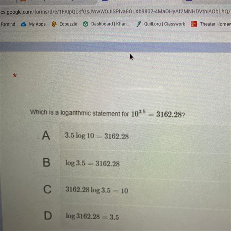 Which is a logarithmic statement for 10^3.5=3162.28? A 3.5 log 10 = 3162.28 B. log-example-1