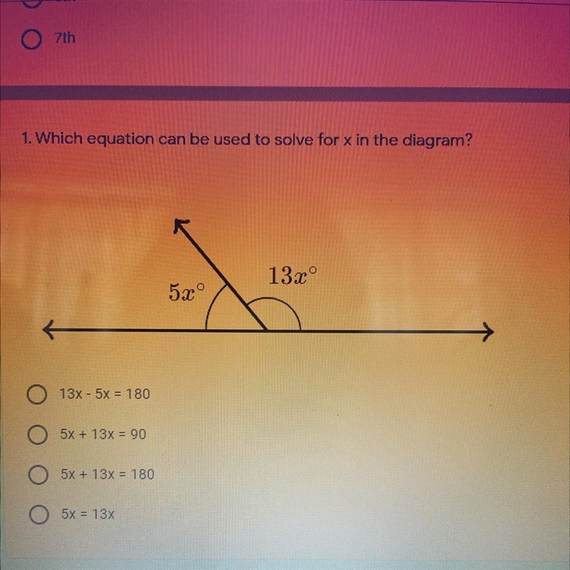 Which equation can be used to solve x in the diagram?? a) 13x - 5x = 180 b) 5x + 13x-example-1