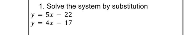 Solve the system by substitution y= 5x− 22 y= 4x− 17-example-1