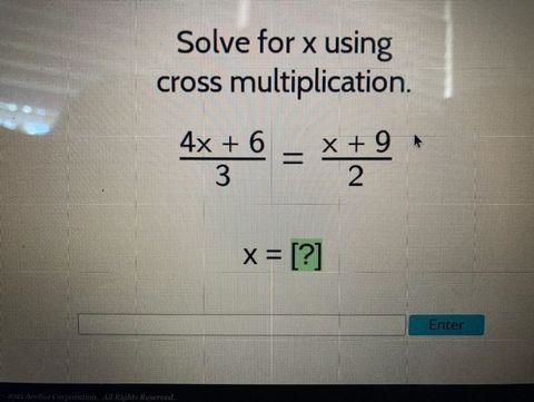 I need help! If you could explain that would help alot (find x using cross multiplaction-example-1