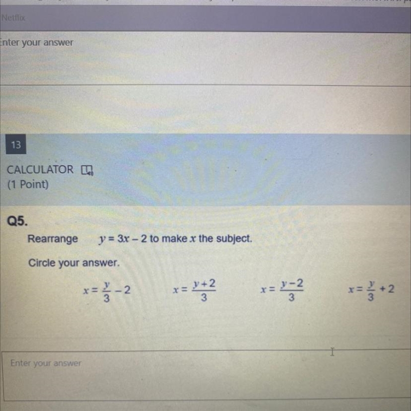 Rearrange y = 3x - 2 to make x the subject.-example-1