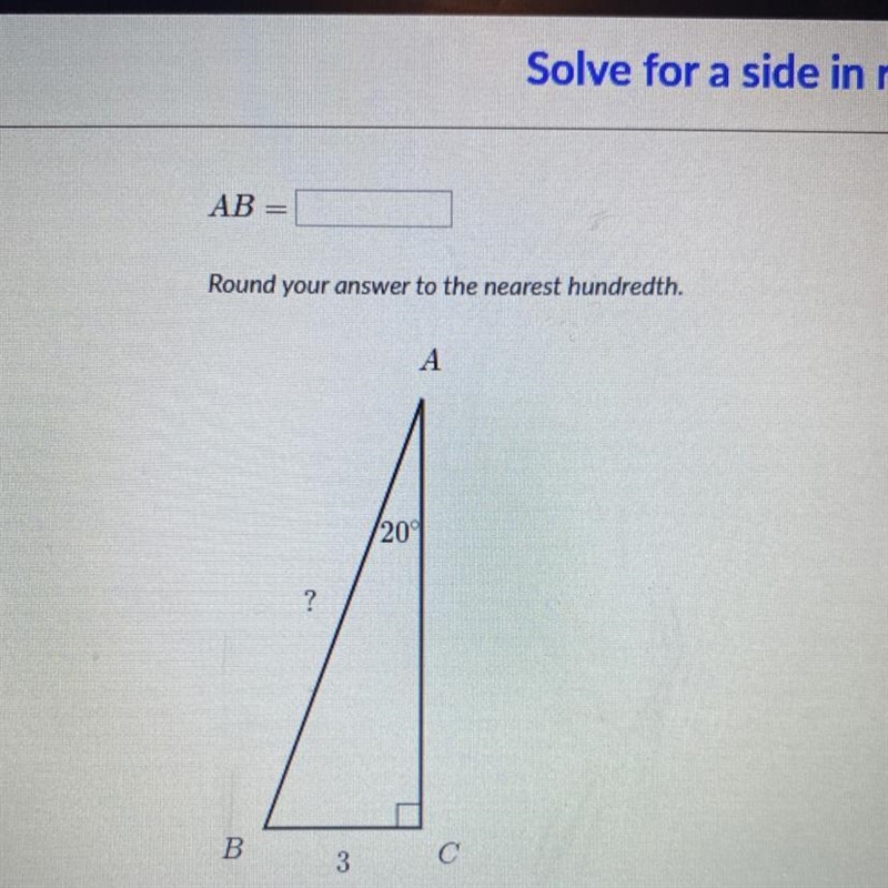 AB= Round your answer to the nearest hundredth. A 20 ? B 3 C-example-1